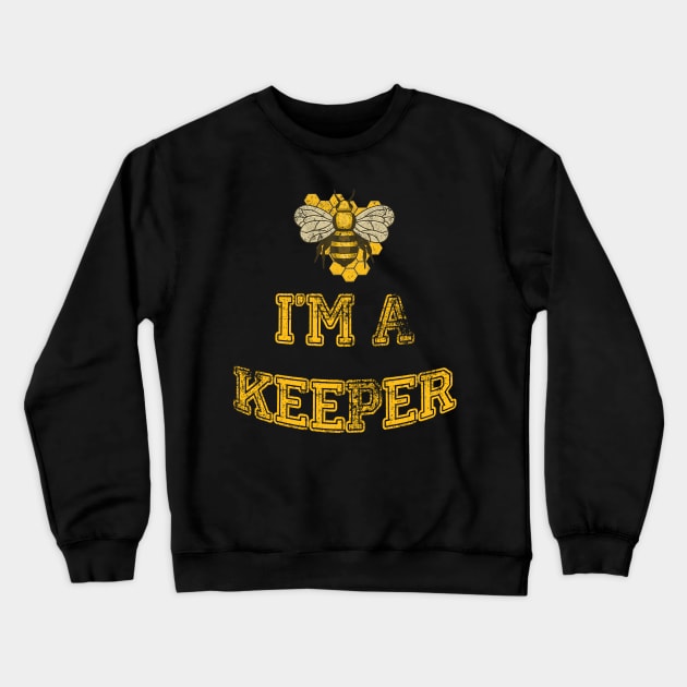 Bee Lover I'm A Keeper Funny Beekeeper Crewneck Sweatshirt by dashawncannonuzf